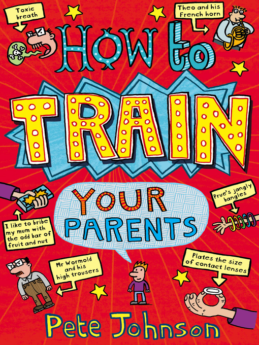 Title details for How to Train Your Parents by Pete Johnson - Available